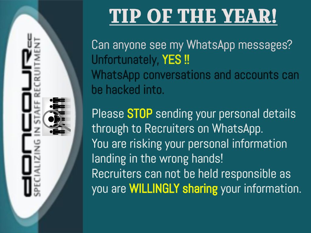 Doncour tip of the year on WhatsApp privacy. Can anyone see your WhatsApp messages? Unfortunately yes: conversations and accounts can be hacked. Stop sending your personal details to recruiters over WhatsApp, because you risk your personal information landing in the wrong hands, and recruiters cannot be held responsible when you are willingly sharing it.